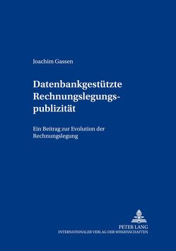 Datenbankgestützte Rechnungslegungspublizität von Gassen,  Joachim