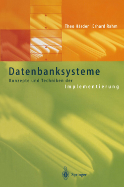 Datenbanksysteme von Härder,  Theo, Rahm,  Erhard
