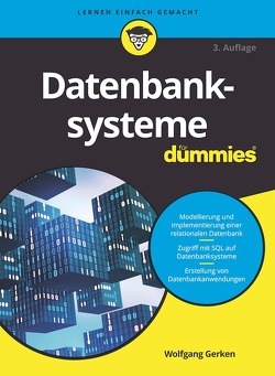 Datenbanksysteme für Dummies von Gerken,  Wolfgang