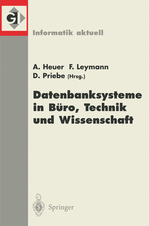 Datenbanksysteme in Büro, Technik und Wissenschaft von Heuer,  Andreas, Leymann,  Frank, Priebe,  Denny