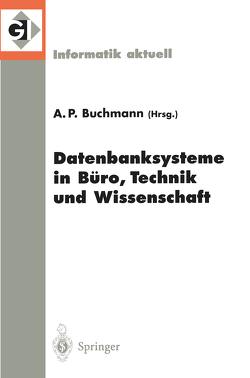 Datenbanksysteme in Büro, Technik und Wissenschaft von Buchmann,  Alejandro P.