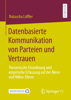 Datenbasierte Kommunikation von Parteien und Vertrauen von Löffler,  Natascha