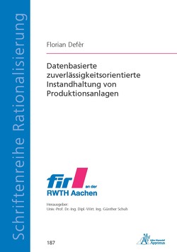 Datenbasierte zuverlässigkeitsorientierte Instandhaltung von Produktionsanlagen von Defèr,  Florian
