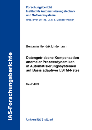 Datengetriebene Kompensation anomaler Prozessdynamiken in Automatisierungssystemen auf Basis adaptiver LSTM-Netze von Lindemann,  Benjamin Hendrik