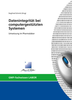 Datenintegrität bei computergestützten Systemen von Schmitt,  Dr. Siegfried