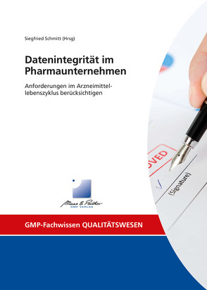 Datenintegrität im Pharmaunternehmen von Schmitt,  Dr. Siegfried