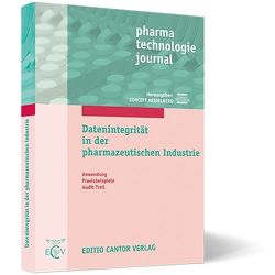 Datenintegrität in der pharmazeutischen Industrie von Bertini,  R, Bourquain,  J, Clevermann,  K, Dietrich,  TP, Esposito,  M, Gausepohl,  C, Heidelberg Concept,  Concept, Karlewski,  T, McDowall,  R, Neri,  D, Pfeiffer,  M., Römer,  M., Schumacher,  W., Terhechte,  A, van Deurse,  L, Veit,  M., Weiser,  M