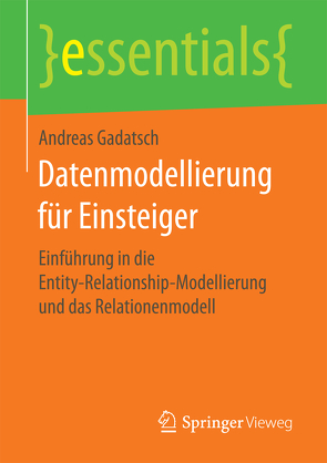 Datenmodellierung für Einsteiger von Gadatsch,  Andreas