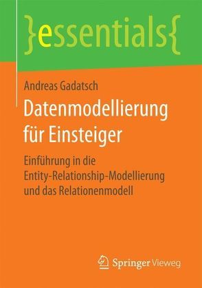 Datenmodellierung für Einsteiger von Gadatsch,  Andreas