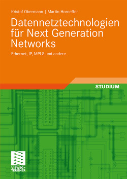 Datennetztechnologien für Next Generation Networks von Horneffer,  Martin, Obermann,  Kristof