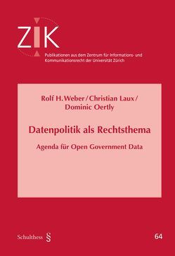 Datenpolitik als Rechtsthema von Laux,  Christian, Oertly,  Dominic, Weber,  Rolf H.