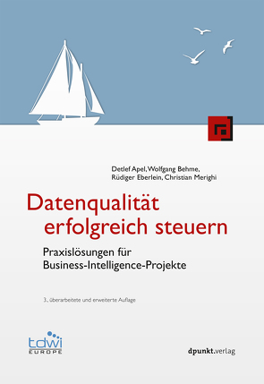 Datenqualität erfolgreich steuern von Apel,  Detlef, Behme,  Wolfgang, Eberlein,  Rüdiger, Merighi,  Christian
