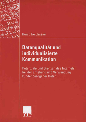 Datenqualität und individualisierte Kommunikation von Hansen,  Prof. Dr. Dr. h.c. Hans Robert, Treiblmaier,  Horst