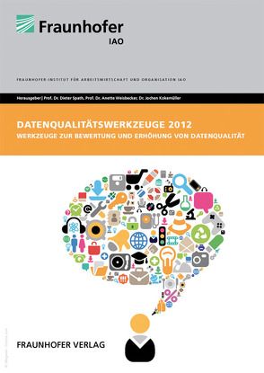 Datenqualitätswerkzeuge 2012. von Haupt,  Florian, Kokemüller,  Jochen, Spath,  Dieter, Weisbecker,  Anette