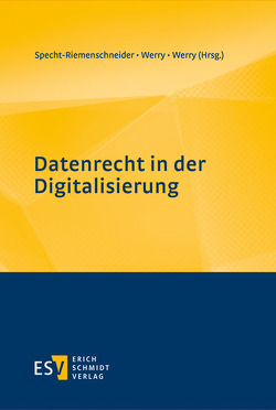 Datenrecht in der Digitalisierung von Apel,  Simon, Beyer-Katzenberger,  Malte, Bidler,  Margarita, Bienemann,  Linda, Brechtel,  Micha, Determann,  Lothar, Dienlin,  Tobias, Ebers,  Martin, Eimer,  Jochen, Erbguth,  Jörn, Fast,  Victoria, Gaff,  Lava, Haas,  Anne Britta, Haberl,  Anton, Hakert,  Anka, Hofmann,  Anke, Intveen,  Michael, Kerber,  Wolfgang, Krupna,  Karsten, Lehner,  Franz, Linardatos,  Dimitrios, Louven,  Sebastian, Lutz,  Marina, Pesek,  Jan Henrik, Rank-Haedler,  Alisa, Röttgen,  Charlotte, Sachs,  Gunnar, Schmidt,  Bernd, Schnurr,  Daniel, Schröder,  Kay, Schumann,  Jan H., Specht-Riemenschneider,  Louisa, Steudner,  Tobias, Volbers,  Lorenz, Werry,  Nikola, Werry,  Susanne, Widjaja,  Thomas, Wohlfarth,  Michael, Yu,  Ling