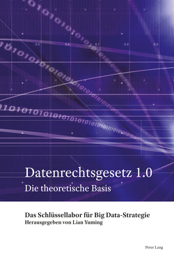 Datenrechtsgesetz 1.0 von Lian,  Yuming, Woesler,  Martin