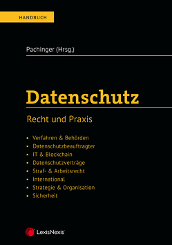 Datenschutz von Dobrauz-Saldapenna,  Günther, Grabinger,  Renate, Heinrich,  Roland, Jost,  Thorsten, Meyer,  Sebastian, Pachinger,  Michael M., Rosenauer,  Philipp, Schmidt,  Hannelore, Schwaiger,  Christina-Maria, Thiele,  Clemens, Warter,  Johannes