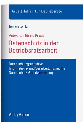 Datenschutz in der Betriebsratsarbeit von Lemke,  Torsten