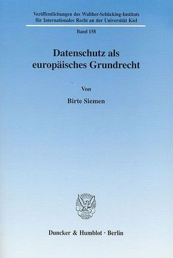 Datenschutz als europäisches Grundrecht. von Siemen,  Birte