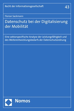 Datenschutz bei der Digitalisierung der Mobilität von Sackmann,  Florian