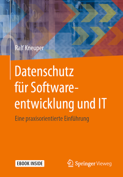 Datenschutz für Softwareentwicklung und IT von Kneuper,  Ralf