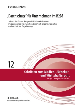 «Datenschutz» für Unternehmen im B2B? von Drebes,  Heiko