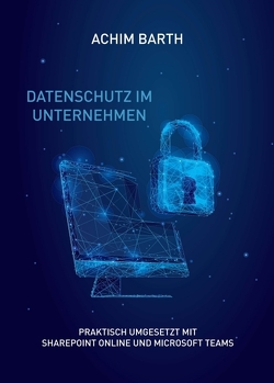 Datenschutz im Unternehmen von Barth,  Achim