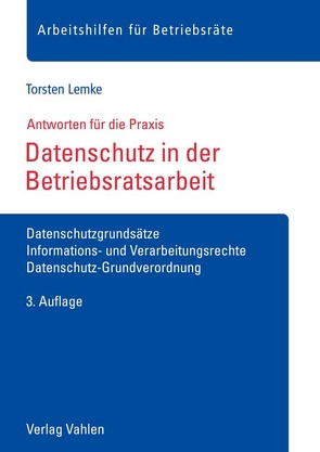 Datenschutz in der Betriebsratsarbeit von Lemke,  Torsten