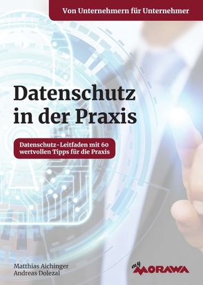 Datenschutz in der Praxis von Aichinger,  Matthias, Dolezal,  Andreas