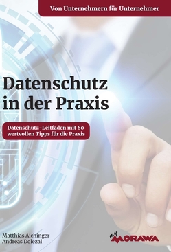 Datenschutz in der Praxis von Aichinger,  Matthias, Dolezal,  Andreas