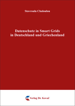 Datenschutz in Smart Grids in Deutschland und Griechenland von Chaloulou,  Stavroula