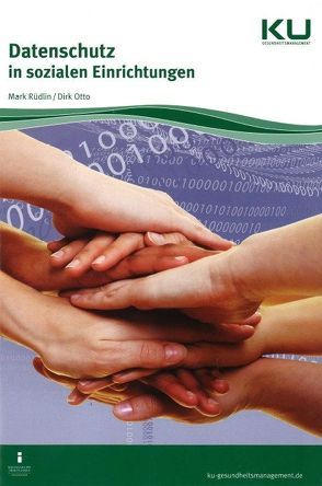 Datenschutz in sozialen Einrichtungen von Otto,  Dirk, Rüdlin,  Mark