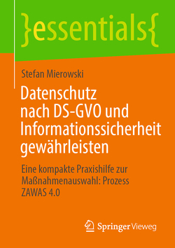 Datenschutz nach DS-GVO und Informationssicherheit gewährleisten von Mierowski,  Stefan