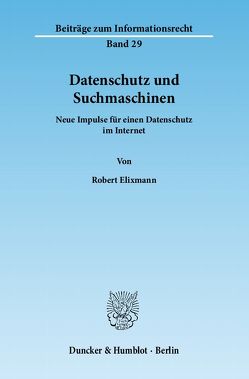 Datenschutz und Suchmaschinen. von Elixmann,  Robert
