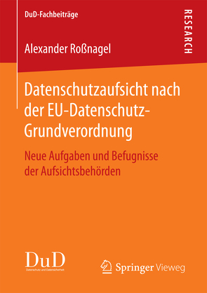Datenschutzaufsicht nach der EU-Datenschutz-Grundverordnung von Roßnagel ,  Alexander