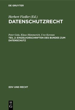 Datenschutzrecht / Einzelvorschriften des Bundes zum Datenschutz von Gola,  Peter, Hümmerich +,  Klaus, Kerstan,  Uwe