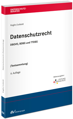 Datenschutzrecht von Koglin,  Olaf, Leibold,  Kevin