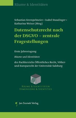 Datenschutzrecht nach der DSGVO – zentrale Fragestellungen von Krempelmeier,  Sebastian, Staudinger,  Isabel, Weiser,  Katharina