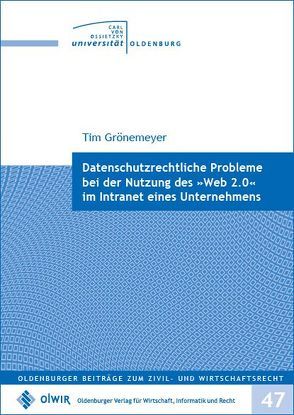 Datenschutzrechtliche Probleme bei der Nutzung des „Web 2.0“ im Intranet eines Unternehmens von Grönemeyer,  Tim
