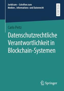 Datenschutzrechtliche Verantwortlichkeit in Blockchain-Systemen von Peitz,  Carlo