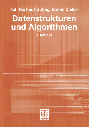 Datenstrukturen und Algorithmen von Dieker,  Stefan, Güting,  Ralf Hartmut