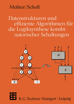 Datenstrukturen und effiziente Algorithmen für die Logiksynthese kombinatorischer Schaltungen von Molitor,  Paul, Schöll,  Christoph
