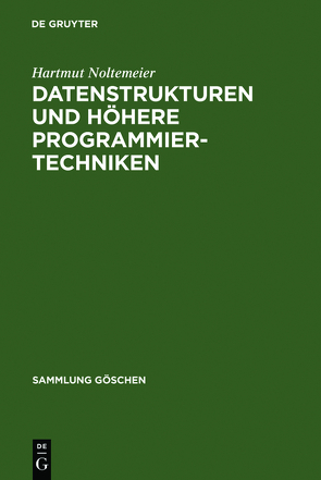 Datenstrukturen und höhere Programmiertechniken von Noltemeier,  Hartmut