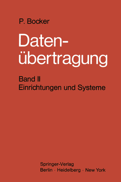Datenübertragung. Nachrichtentechnik in Datenfernverarbeitungssystemen von Bocker,  Peter, Finck,  H., Grützmann,  S., Petersen,  J., Voss,  H. H.