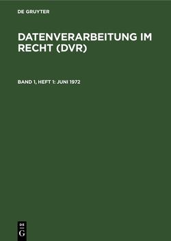 Datenverarbeitung im Recht (DVR) / Juni 1972 von Bühnemann,  Bernt