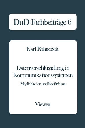 Datenverschlüsselung in Kommunikationssystemen von Rihaczek,  Karl