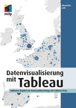 Datenvisualisierung mit Tableau von Loth,  Alexander