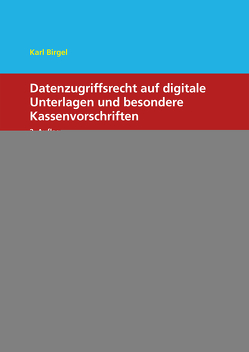 Datenzugriffsrecht auf digitale Unterlagen von Birgel,  Karl