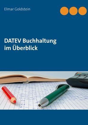 DATEV Buchhaltung im Überblick von Goldstein,  Elmar