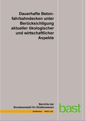 Dauerhafte Betonfahrbahndecken unter Berücksichtigung ökologischer und wirtschaftlicher Aspekte von Benra, ,  M., Breitenbücher,  R, Ludwig,  H.-M., Müller,  M., Schulte-Schrepping,  Chr.